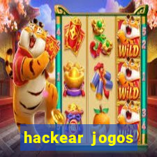 hackear jogos dinheiro infinito